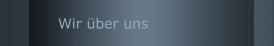 Wir &uuml;ber uns